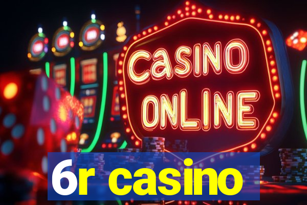 6r casino